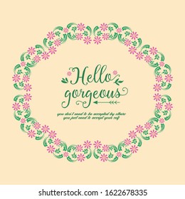 Wallpaper design for hello gorgeous card, with pattern of leaf and pink floral frame decoration. Vector