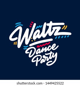 Waltz Dance Party lettering hand drawing design. May be use as a Sign, illustration, logo or poster.
