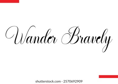 Wander Bravely Travel saying typography text