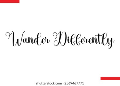 Wander Differently Travel saying typography text