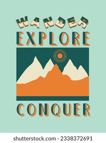 Wander, Explore, conquer, Hiking T-shirt Design