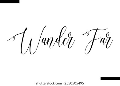 Wander far Vector Inspirational Travel Typography Text