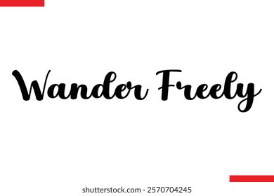 Wander Freely Travel saying typography text