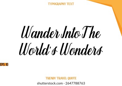 Passeie pelas maravilhas do mundo   Texto caligráfico moderno Trendy Travel Legenda