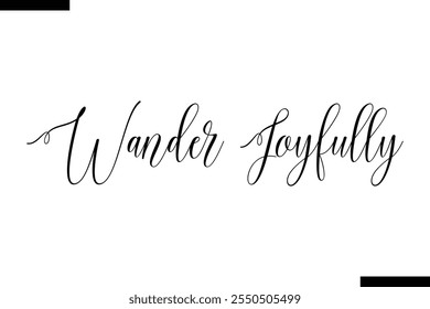 Wander joyfully Vector Inspirational Travel Typography Text