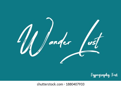 Wander Lust Brush Beautiful Calligraphy On Deep Water Blue Background