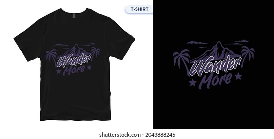 Wander More T shirt Design. Travel t shirt, traveling vector, apparel, vintage, retro, carpenter t shirt design. Vector print, typography, poster. Global swatches.