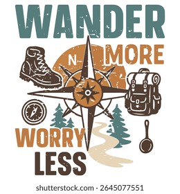 Wander More Worry Less - Camping T-shirt Vector, Outdoor Quotes For Campers, Trending Outdoorsy Nature Adventure Design Sublimation