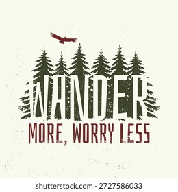 Wander mehr, weniger Sorgen Logo, Badge-Design. Konzept für Hemd oder Logo, Print, Stempel oder T-Shirt mit Kiefernwald und Kondor Silhouette. Abenteuer im Freien. Vektorgrafik.