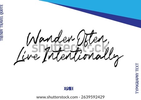 Wander Often, Live Intentionally    BrushTypography Lettering Trendy Travel Caption