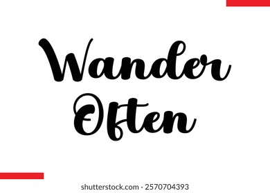 Wander Often Travel saying typography text