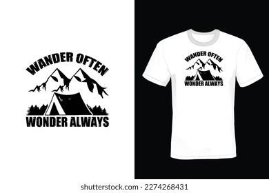 Wander often Wonder always. Camping T shirt design, vintage, typography