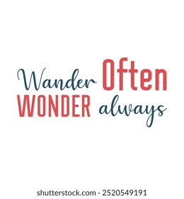 Wander Often Wonder Always eps file 