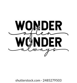 Wander often, wonder always t shirt design, vector file 