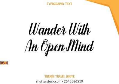 Ande Com A Mente Aberta   Texto caligráfico moderno Trendy Travel Legenda