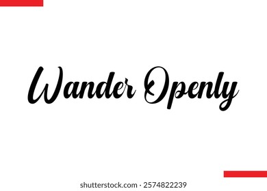 Wander Openly Travel saying typography text