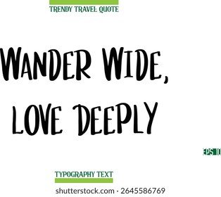 Passeie largo, amor profundamente moderno tipografia texto na moda Travel Legenda