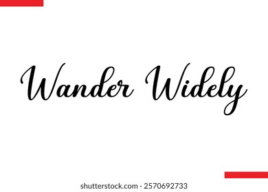 Wander Widely Travel saying typography text