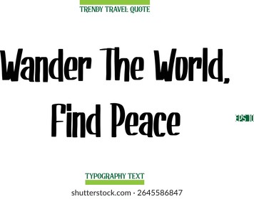 Passeie Pelo Mundo, Encontre A Paz   Moderno texto caligrafia Trendy Travel Legenda