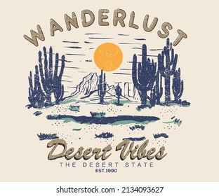 Wanderlust adventure print design for t shirt. Desert vibes retro artwork for poster, sticker, apparel and others. 