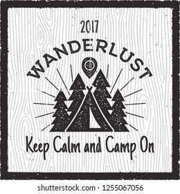 Wanderlust Camping badge. Old school hand drawn t shirt Print Apparel Graphics. Retro Typographic Custom Quote Design. Textured Stamp effect. Vintage camp Style card. Stock Vector Illustration.