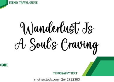 O desejo de Wanderlust é uma alma   Estiloso Cursivo Caligrafia Texto Moda Viagem Citação