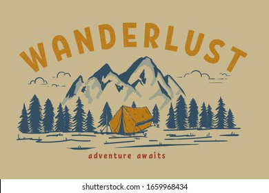 Wanderlust. Hand draw illustration of wild mountain landscape and tourist tent. Design element for logo, label, sign, poster, t shirt. Vector illustration