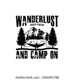 Wanderlust Keep Calm y Camp sobre ilustración vectorial. Para la impresión de camisetas y otros usos.