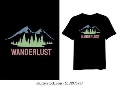 Wanderlust, Mountain, and forest outdoor adventure, and vintage t-shirt design and typography lettering, print, vector, illustration design.