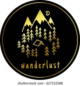Wanderlust. Nature vector illustration in a circle. Typography design with trees, tent and snowy mountain, badge and inspirational insignia. Stencil. Sticker. Golden.