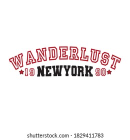 Wanderlust Newyork,varsity, college slogan graphic for t-shirt,vector
