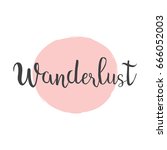 Wanderlust quotes on pink circle background for travel posters, logo, invitations card, banners. Hand drawn phrase Ink brush calligraphy vector illustration.