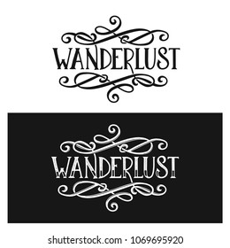 Wanderlust t-shirt lettering typography. Hand drawn wording for apparel design. Curly quote inscription. Vector vintage illustration.