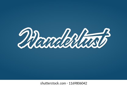 Wanderlust vector lettering. Text with paint brush texture. Hand drawn typography