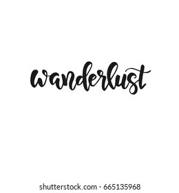 Wanderlust.Hand drawn typography poster. Conceptual handwritten phrase.T shirt hand lettered calligraphic design. Inspirational vector