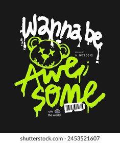 wanna be awesome graffitti style slogan hand drawn vector illustration on black background