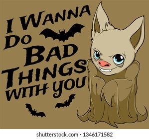 I wanna do bad things with you. 