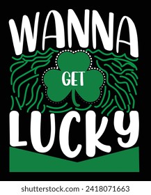 Wanna get lucky t-shirt design