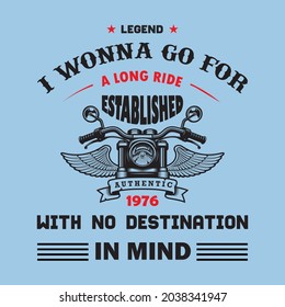 I Wanna Go For A long Ride With No Destination In Mind, Custom motorcycle colorful label in vintage style with inscriptions and bike, Motorcycle typography with eagle illustration ,t-shirt graphics