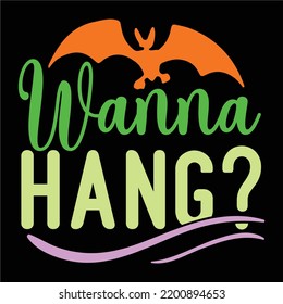 Wanna Hang Halloween Shirt Design