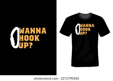 Wanna hook up? Climbing T shirt design, vintage, typography