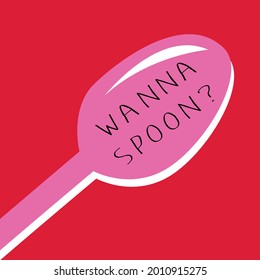 Wanna spoon? text as icon, placement print, decoration, greeting card, fashion template, mug, tee, postcard, banner and sticker, for valentine's day. lovers, love