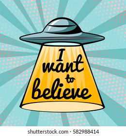  I want to believe poster with Alien Spaceship. UFO Background with flying saucer icon. Conspiracy theory concept, tattoo art. Isolated vector illustration.