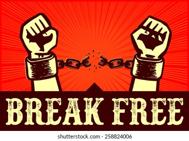 I want to break free! Hands with clenched fists breaking bonds or fetters, cast off the chains around the wrists, throw off the shackles, free your mind