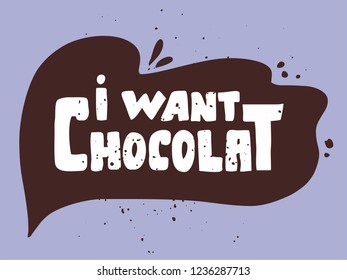 I want Chocolate logo - vector illustration, emblem design. Lettering for web, congratulations, promotional pictures news, invitations, postcards, banners, posters
