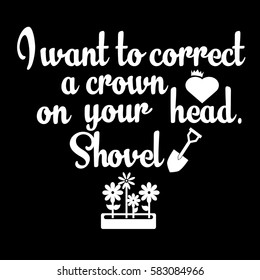 I want to correct a crown on your head. Shoved. Lettering text. Isolated.