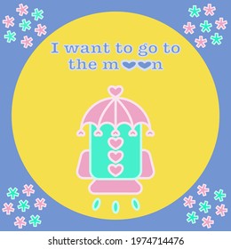 “I want to Go to the moon” light blue color text and pastel color soaring umbrella rocket on the yellow moon background, surrounded by the pastel color stars.