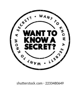 Want To Know A Secret Question text stamp, concept background