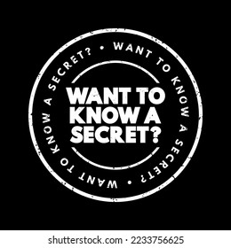 Want To Know A Secret Question text stamp, concept background