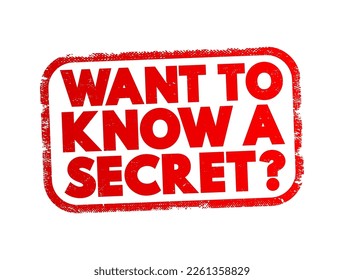 Want To Know A Secret Question text stamp, concept background